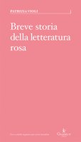 Breve storia della letteratura rosa - Patrizia Violi
