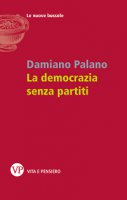 La democrazia senza partiti - Damiano Palano