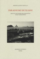 Paradigmi siciliani. Saggi di letteratura dell'Otto e del Novecento - Muscariello Mariella