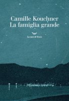 La famiglia grande - Kouchner Camille