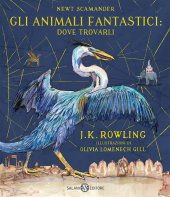 Gli animali fantastici: dove trovarli. Ediz. a colori - J. K. Rowling