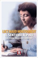 Il sentiero alpino - Lucy Maud Montgomery