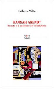 Copertina di 'Hannah Arendt. Socrate e la questione del totalitarismo'