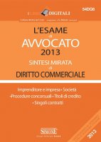 L'esame di Avvocato 2013 sintesi mirata di Diritto Commerciale - Redazioni Edizioni Simone