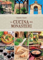 La cucina dei monasteri - Daniela Guaiti