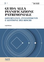 Guida alla Pianificazione Patrimoniale 3 - GOVERNANCE, INVESTIMENTI E GESTIONE DEI RISCHI - Luigi Belluzzo