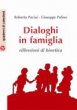 Dialoghi in famiglia riflessioni di bioetica - Roberto Pacini, Giuseppe Polino