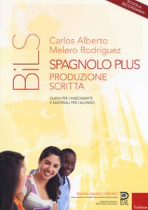 Copertina di 'Spagnolo plus. Produzione scritta. Guida per l'insegnante e materiali per l'alunno. Scuola secondaria'