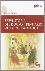 Copertina di 'Breve storia del dogma trinitario nella chiesa antica (gdt 329)'