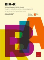 BIA-R. Batteria italiana per l'ADHD-Revised. Nuova ediz. - Marzocchi Gian Marco, Re Anna M., Cornoldi Cesare