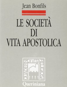Copertina di 'Le societ di vita apostolica. Identit e legislazione'