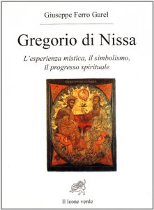 Copertina di 'Gregorio di Nissa. L'esperienza mistica e il progresso spirituale'