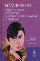 L' affare Kurilov-Film parlato-La moglie di don Giovanni-L'orchessa - Némirovsky Irène