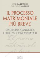 Il Processo matrimoniale pi breve - Luigi Sabbarese, Raffaele Santoro