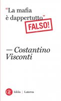 La mafia  dappertutto - Costantino Visconti