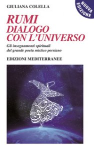 Copertina di 'Rumi: dialogo con l'universo. Gli insegnamenti spirituali del grande poeta mistico persiano. Nuova ediz.. Con CD-Audio'