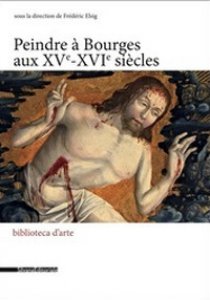 Copertina di 'Peindre  Bourges aux XVe - XVIe sicles'