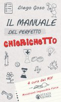 Il Manuale del perfetto chierichetto - Diego Goso