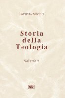 Storia della teologia [vol_2] - Mondin Battista