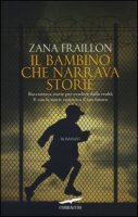 Il bambino che narrava storie - Fraillon Zana