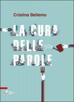 La cura delle parole - Cristina Bellemo