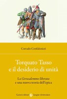 Torquato Tasso e il desiderio di unità - Corrado Confalonieri