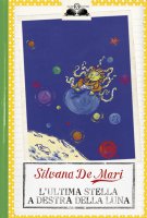 L'ultima stella a destra della luna - Silvana De Mari