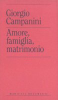 Amore, famiglia, matrimonio - Giorgio Campanini