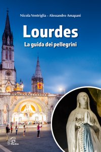 Copertina di 'Lourdes. La guida dei pellegrini'