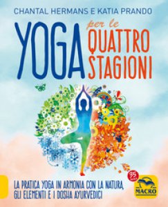 Copertina di 'Yoga per le quattro Stagioni. La pratica yoga stagionale in armonia con gli elementi e i dosha ayurvedici'