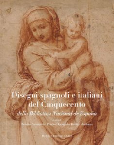 Copertina di 'Disegni spagnoli e italiani del Cinquecento della Biblioteca Nacional de Espaa. Ediz. a colori'