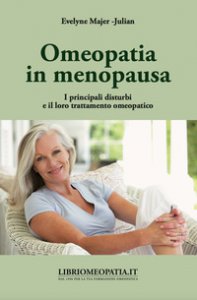 Copertina di 'Omeopatia in menopausa. I principali disturbi e il loro trattamento omeopatico'