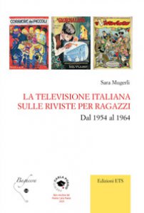 Copertina di 'La televisione italiana sulle riviste per ragazzi. Dal 1954 al 1964'