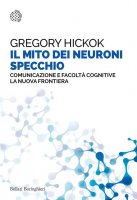 Il mito dei neuroni specchio - Gregory Hickok