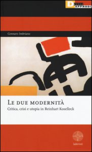 Copertina di 'Le due modernit. Critica, crisi e utopia in Reinhart Koselleck'