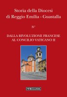 Storia della Diocesi di Reggio Emilia - Guastalla. IV*