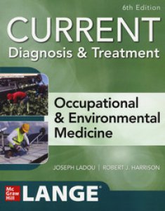 Copertina di 'Current diagnosis &treatment. Ooccupational & environmental medicine'