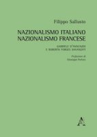 Nazionalismo italiano, nazionalismo francese. Gabriele D'Annunzio e Roberto Forges Davanzati - Sallusto Filippo