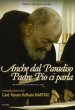 Anche dal paradiso Padre Pio ci parla - Angelo M. Palmieri