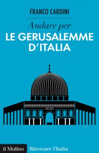 Copertina di 'Andare per le Gerusalemme d'Italia'
