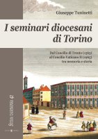 I seminari diocesani di Torino - Tuninetti Giuseppe