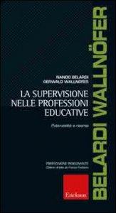Copertina di 'La supervisione nelle professioni educative. Potenzialit e risorse'