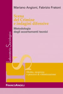 Copertina di 'Scena del crimine e indagini difensive. Metodologia degli accertamenti tecnici'