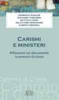 Carismi e ministeri - Domenico Sigalini , Giovanni Tangorra , Battista Cadei , Salvatore Ferdinandi , Alberto Brignoli