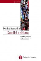 Cattolici a sinistra - Daniela Saresella