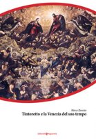 Tintoretto e la Venezia del suo tempo - Zanetto Marco
