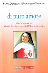 Copertina di 'Di puro amore. Vita e opere di Maria Maddalena dell'Incarnazione'