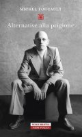 Alternative alla prigione - Michel Foucault