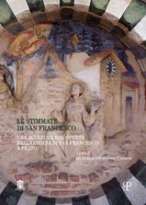 Copertina di 'Le stimmate di san Francesco. Una scultura riscoperta nella chiesa di san Francesco a Prato'