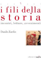 I fili della storia - Zardin Danilo